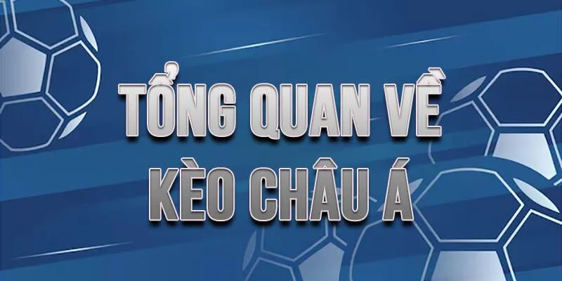 Kèo châu Á - hình thức cá độ hấp dẫn