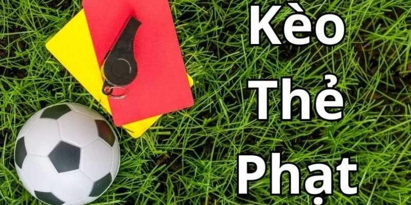 Kèo Thẻ Phạt