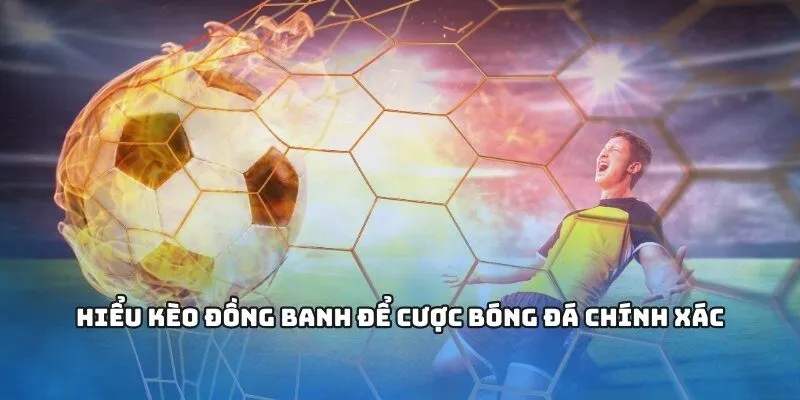 Thông tin về kèo đồng banh